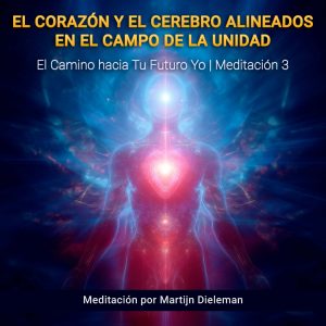 El Corazón y el Cerebro Alineados en el Campo de la Unidad